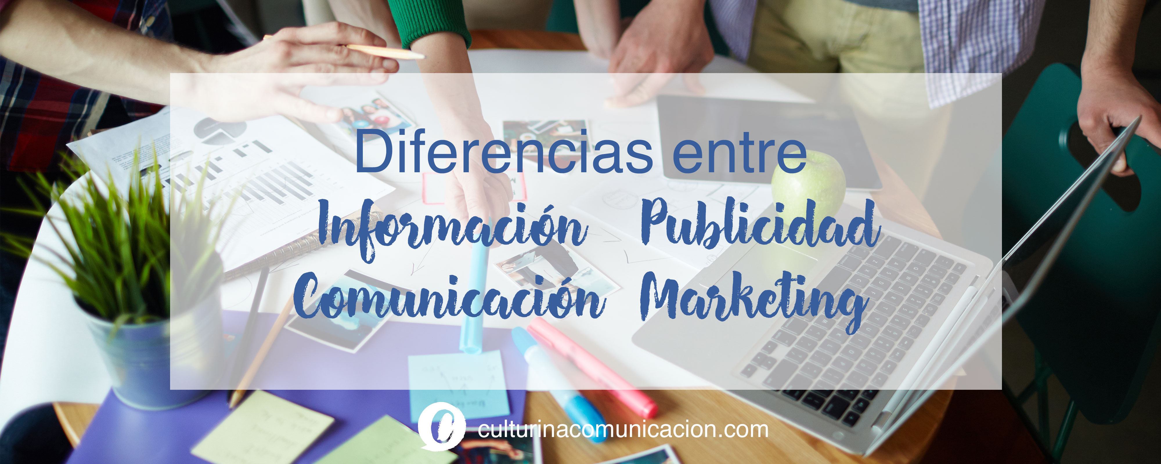 Diferencias entre información publicidad comunicación marketing, culturina comunicación