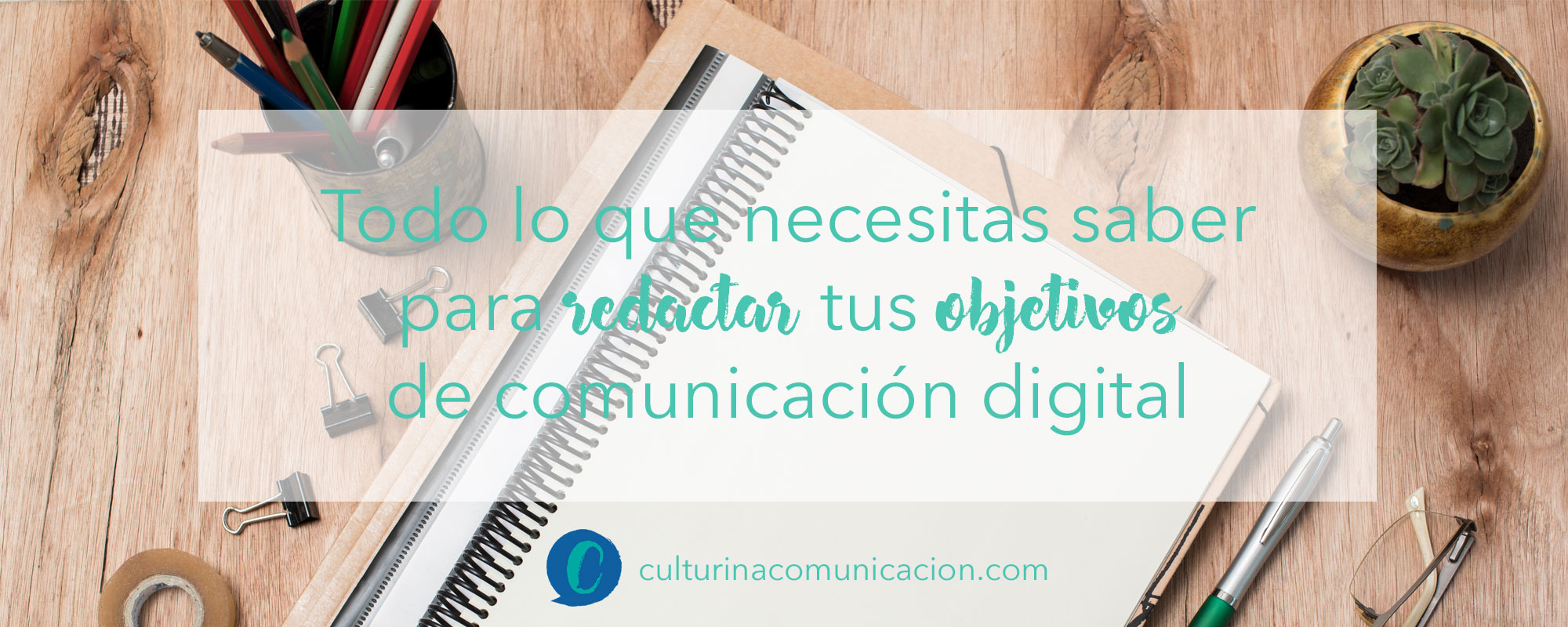 Objetivos de comunicación digital, culturina comunicación
